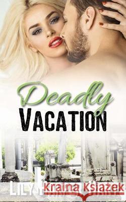 Deadly Vacation Lily Harper Hart 9781976049248 Createspace Independent Publishing Platform