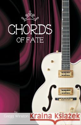 Chords of Fate Gregg Winston 9781976054372 Createspace Independent Publishing Platform