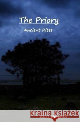 The Priory: Ancient Rites Karl Galamh 9781976055089 Createspace Independent Publishing Platform