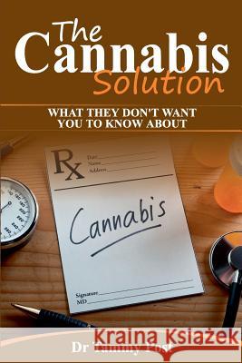 The Cannabis Solution: What They Don't Want You To Know Post D. O., Tammy 9781976057021