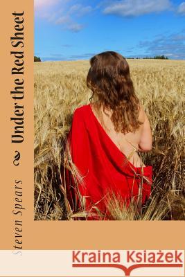 Under the Red Sheet Steven Spears 9781976058721 Createspace Independent Publishing Platform
