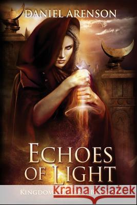 Echoes of Light: Kingdoms of Sand Book 6 Daniel Arenson 9781976059735