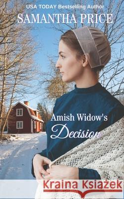 Amish Widow's Decision: Amish Mystery and Romance Samantha Price 9781976061318