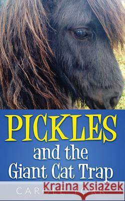 Pickles and the Giant Cat Trap Carole York 9781976066641