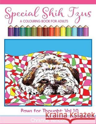 Special Shih Tzus: A Cute Dog Colouring Book for Adults Christine Vencato 9781976067556