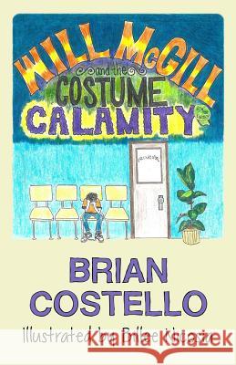 Will McGill and the Costume Calamity Brian Costello Billee Nicosa 9781976070181