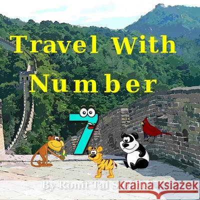 Travel with Number 7: China Ronit Tal Shaltiel, Malvina Bader Shaltiel 9781976073250