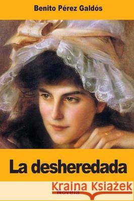 La desheredada Galdos, Benito Perez 9781976074615