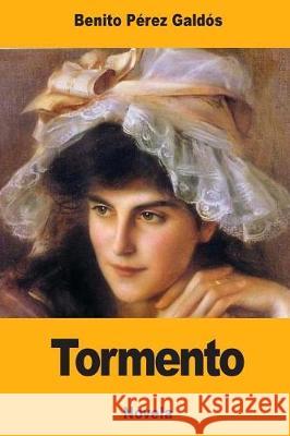 Tormento Benito Perez Galdos 9781976075315 Createspace Independent Publishing Platform