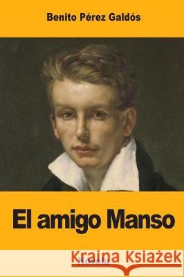 El amigo Manso Galdos, Benito Perez 9781976076701 Createspace Independent Publishing Platform