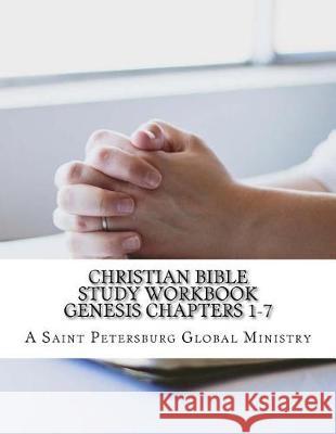 Christian Bible Study Workbook: A Saint Petersburg Global Ministry Diane M. Winbush 9781976080487 Createspace Independent Publishing Platform