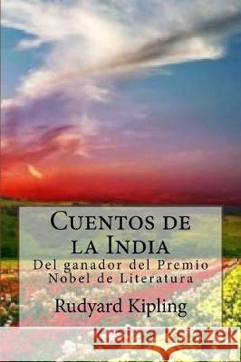 Cuentos de la India: Del ganador del Premio Nobel de Literatura Rivas, Anton 9781976081484 Createspace Independent Publishing Platform