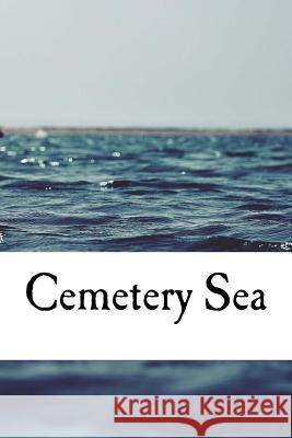 Cemetery Sea Toni Wilder 9781976081583 Createspace Independent Publishing Platform