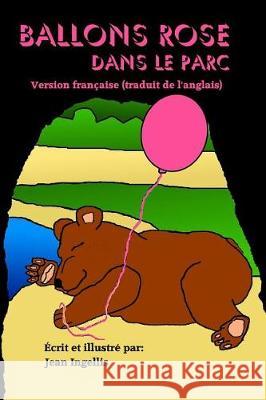 Ballons Rose dans le park Ingellis, Jean 9781976082641 Createspace Independent Publishing Platform
