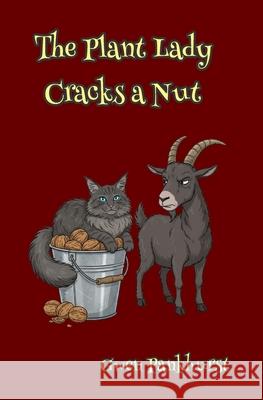 The Plant Lady Cracks A Nut Pankhurst, Gwen 9781976083808 Createspace Independent Publishing Platform