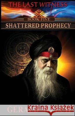 Shattered Prophecy Gerald Welch 9781976084614 Createspace Independent Publishing Platform