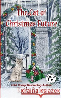 The Cat of Christmas Future Kathi Daley 9781976095047