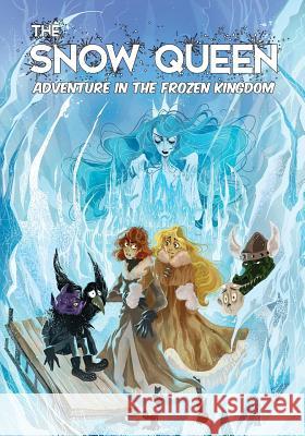 The Snow Queen: Adventures in the Frozen Kingdom Mitchell Perkins Hans Christian Andersen George Broderic 9781976102257