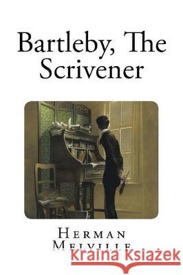 Bartleby, The Scrivener Mybook 9781976102615 Createspace Independent Publishing Platform