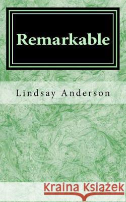 Remarkable Lindsay Anderson 9781976106026 Createspace Independent Publishing Platform