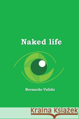 Naked Life Bv Bernardo Samuel Valid 9781976106934 Createspace Independent Publishing Platform