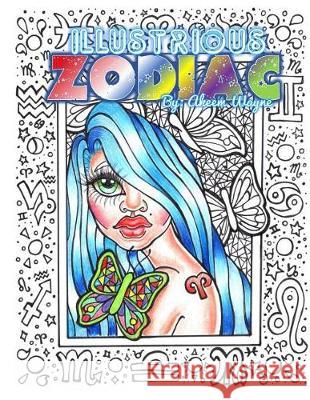 Illustrious Zodiac: By: Akeem Wayne Akeem Wayne Scott Akeem Wayne Scott 9781976107788 Createspace Independent Publishing Platform