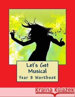 Let's Get Musical Year 8 Workbook Chris Gill 9781976112713 Createspace Independent Publishing Platform