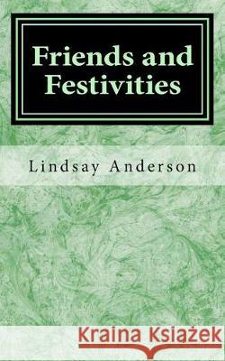 Friends and Festivities Lindsay Anderson 9781976112874 Createspace Independent Publishing Platform