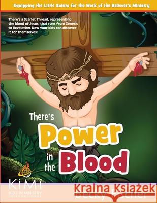 There's Power in the Blood Becky Fischer 9781976113512
