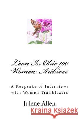 Lean In Ohio 100 Women Archives: A Keepsake of Interviews with Women Trailblazers Saferstein, Merle 9781976113680