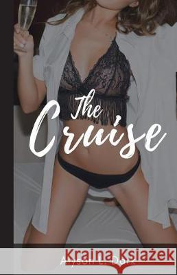 The Cruise Alyson L. Dark 9781976114670 Createspace Independent Publishing Platform