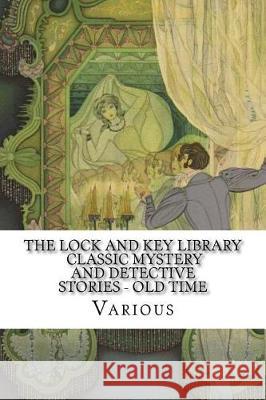 The Lock and Key Library: Classic Mystery and Detective Stories - Old Time English Thomas D Charles Dickens Edward Bulwer Lytton Lytton 9781976116384 Createspace Independent Publishing Platform