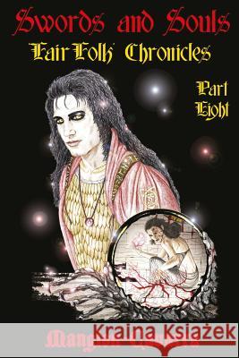 Swords and Souls, 'Fair Folk' Chronicles, Part Eight Mangion-Cavarra 9781976130564 Createspace Independent Publishing Platform