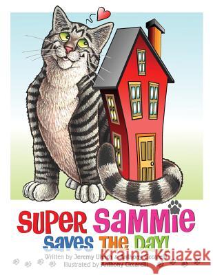 Super Sammie Saves the Day! Jeremy Uhrich Anthony Ciccarelli Anthony Ciccarelli 9781976131004