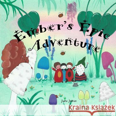 Ember's Epic Adventure Jane Jones 9781976133299 Createspace Independent Publishing Platform