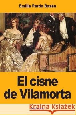 El cisne de Vilamorta Bazan, Emilia Pardo 9781976134333 Createspace Independent Publishing Platform