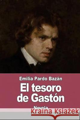 El tesoro de Gastón Bazan, Emilia Pardo 9781976136177 Createspace Independent Publishing Platform