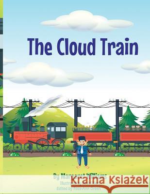 The Cloud Train MS Margaret Williams 9781976137723 Createspace Independent Publishing Platform