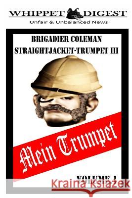 Mein Trumpet - Volume 1: The Whippet Digest Presents MR Stuart Reeves 9781976139406 Createspace Independent Publishing Platform