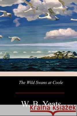 The Wild Swans at Coole W. B. Yeats 9781976139697