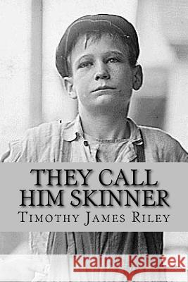 They Call Him Skinner Timothy James Riley 9781976140518