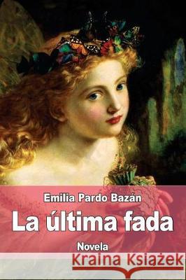 La última fada Bazan, Emilia Pardo 9781976141102