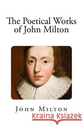 The Poetical Works of John Milton John Milton Mybook 9781976141164 Createspace Independent Publishing Platform