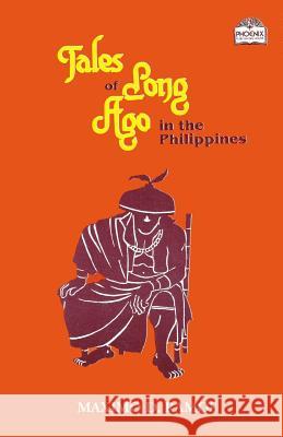 Tales of Long Ago in the Philippines Maximo D. Ramos 9781976147258 Createspace Independent Publishing Platform