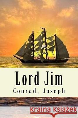 Lord Jim Conrad Joseph 9781976147579 Createspace Independent Publishing Platform
