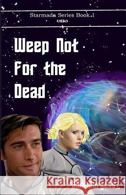 Weep Not for the Dead Gina Burgess 9781976149238