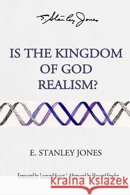 Is The Kingdom of God Realism? Sweet, Leonard 9781976151514 Createspace Independent Publishing Platform