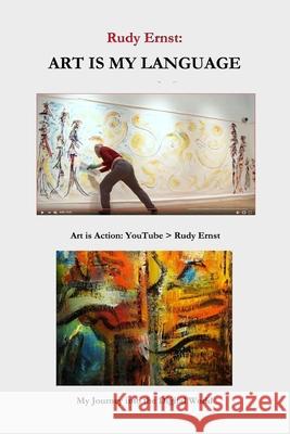 Art is my Language Rudy Ernst 9781976151804 Createspace Independent Publishing Platform