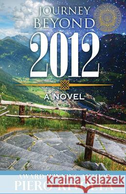 Journey Beyond 2012 Piero Rivolta 9781976152597 Createspace Independent Publishing Platform