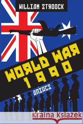 World War 1990: Anzacs William Stroock 9781976152825